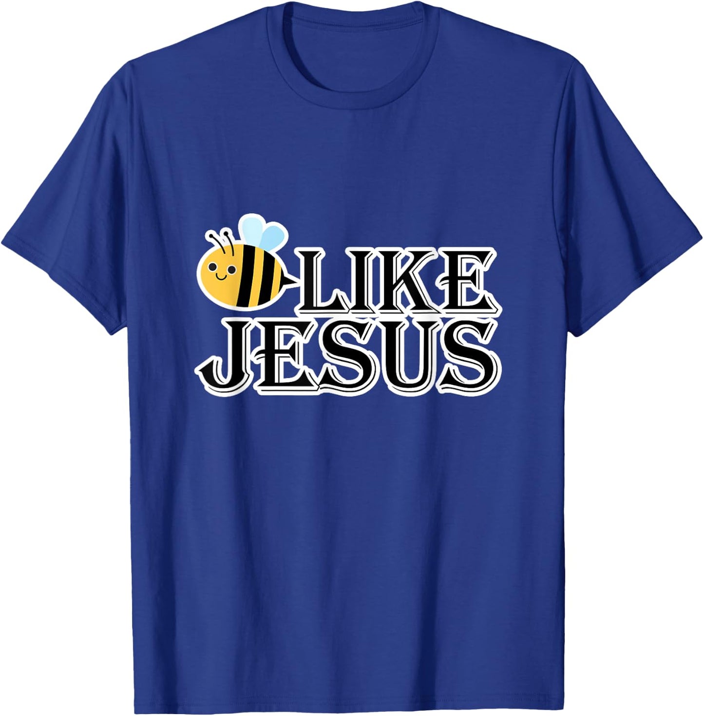 Bee Like Jesus T-Shirt - T-Shirt | Royal