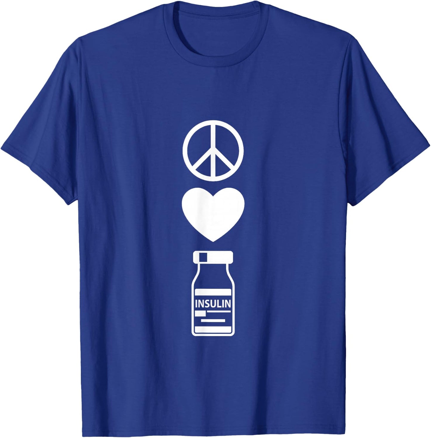 Peace Love and Insulin, Type 1 Diabetes T-Shirt - T-Shirt | Royal