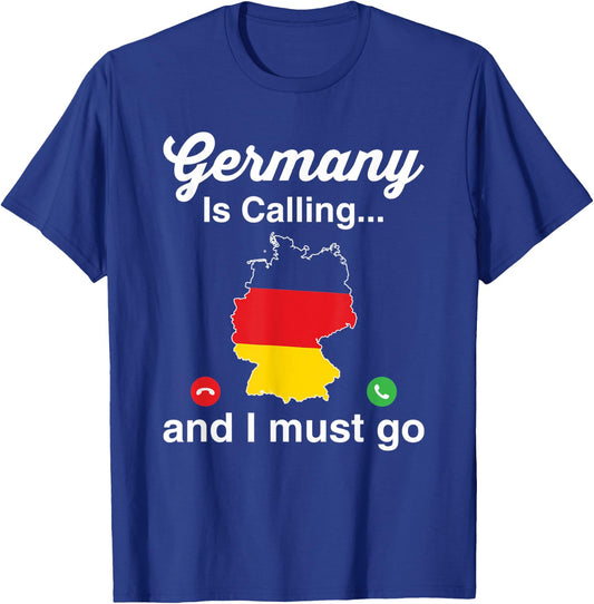Funny Germany Is Calling I Must Go German Ancestry T-Shirt - T-Shirt | Royal