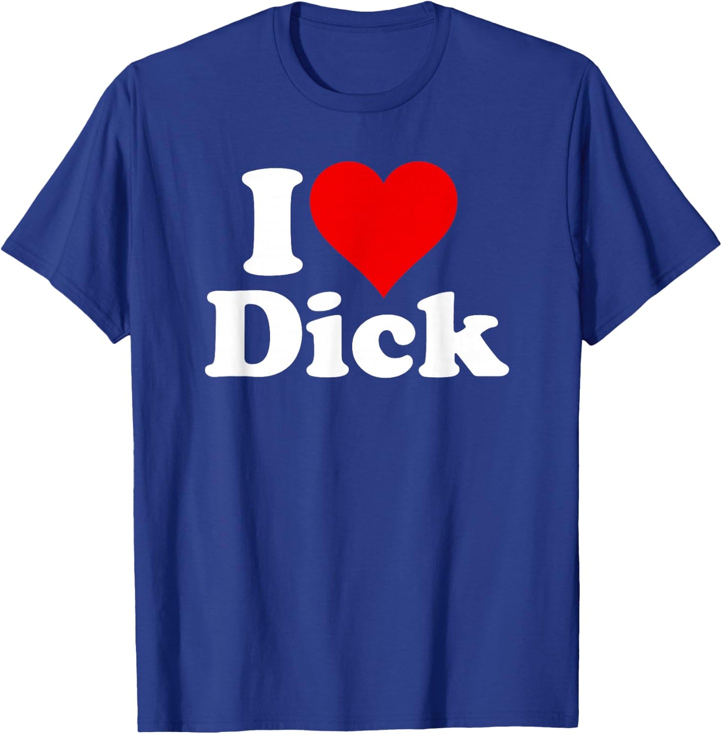 I Love Heart Dick Richard T-Shirt - T-Shirt | Royal