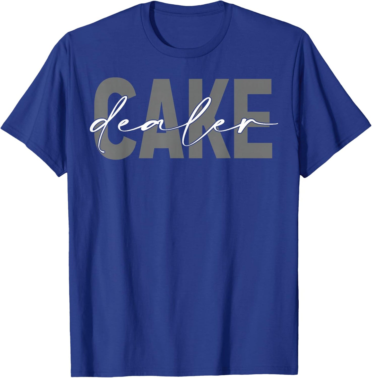 Cake Dealer Baking Cake Lover Baker T-Shirt - T-Shirt | Royal