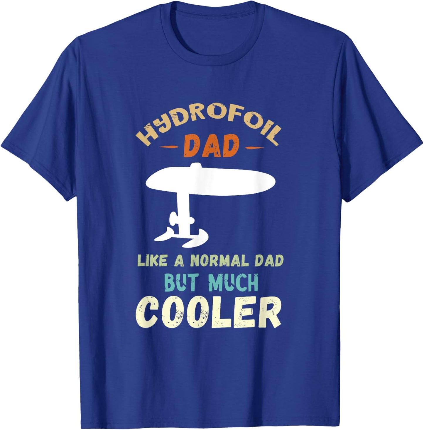 Foiler Hydrofoil Dad Foil Efoil Electric Hydrofoil Surfboard T-Shirt - T-Shirt | Royal