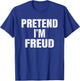 Pretend I'm Freud Lazy Easy Halloween Group Family Costume T-Shirt - T-Shirt | Royal