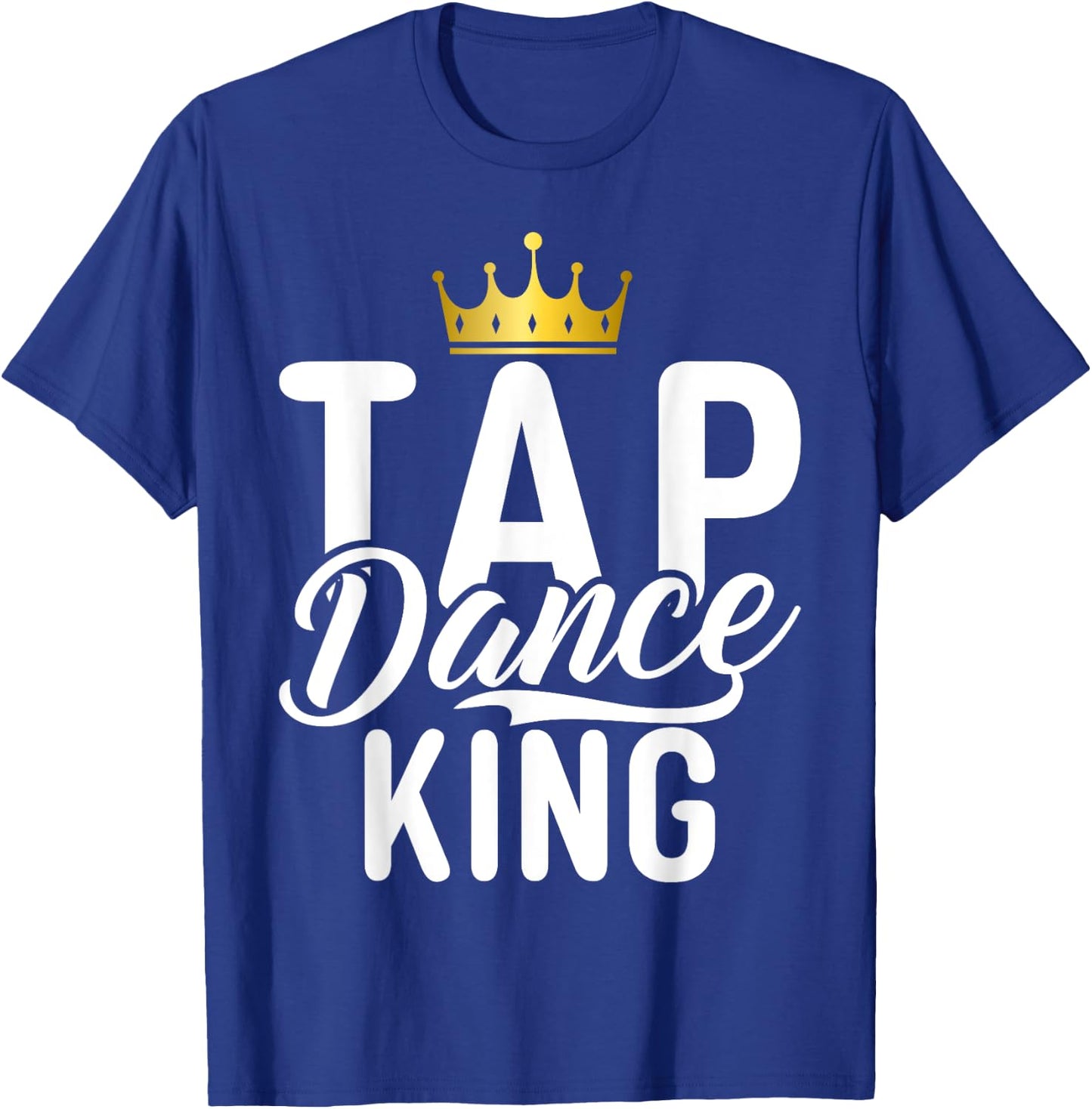 Tap Dance King T-Shirt - T-Shirt | Royal