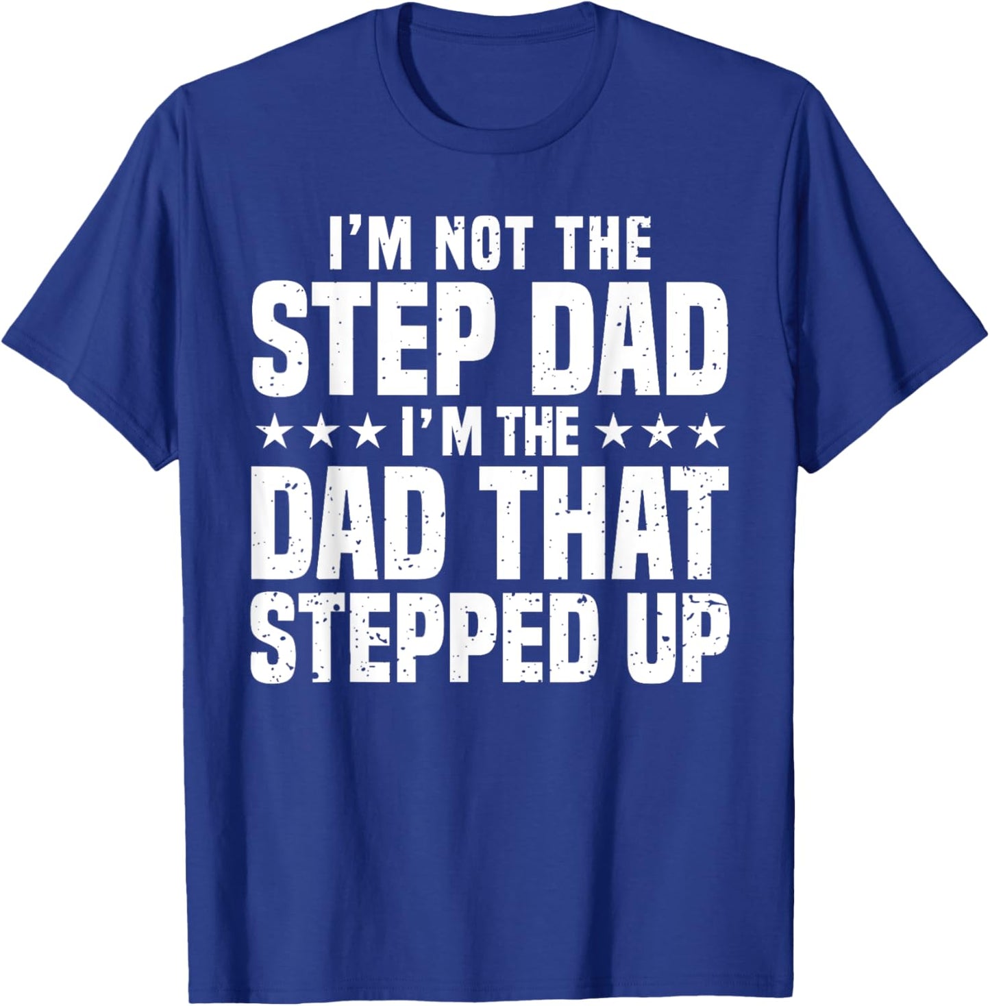 Cool Step Up Dad Father World's Best Stepdad Ever T-Shirt - T-Shirt | Royal