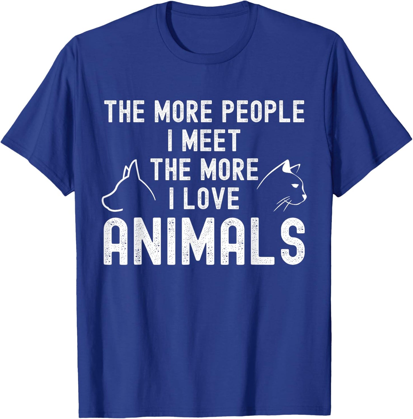 The More People I Meet The More I Love Animals T-Shirt - T-Shirt | Royal