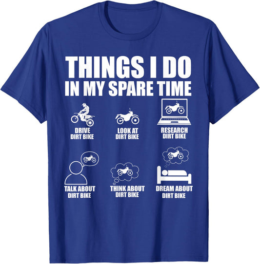 Things I Do In My Spare Time Funny Dirt Bike Motocross Biker T-Shirt - T-Shirt | Royal