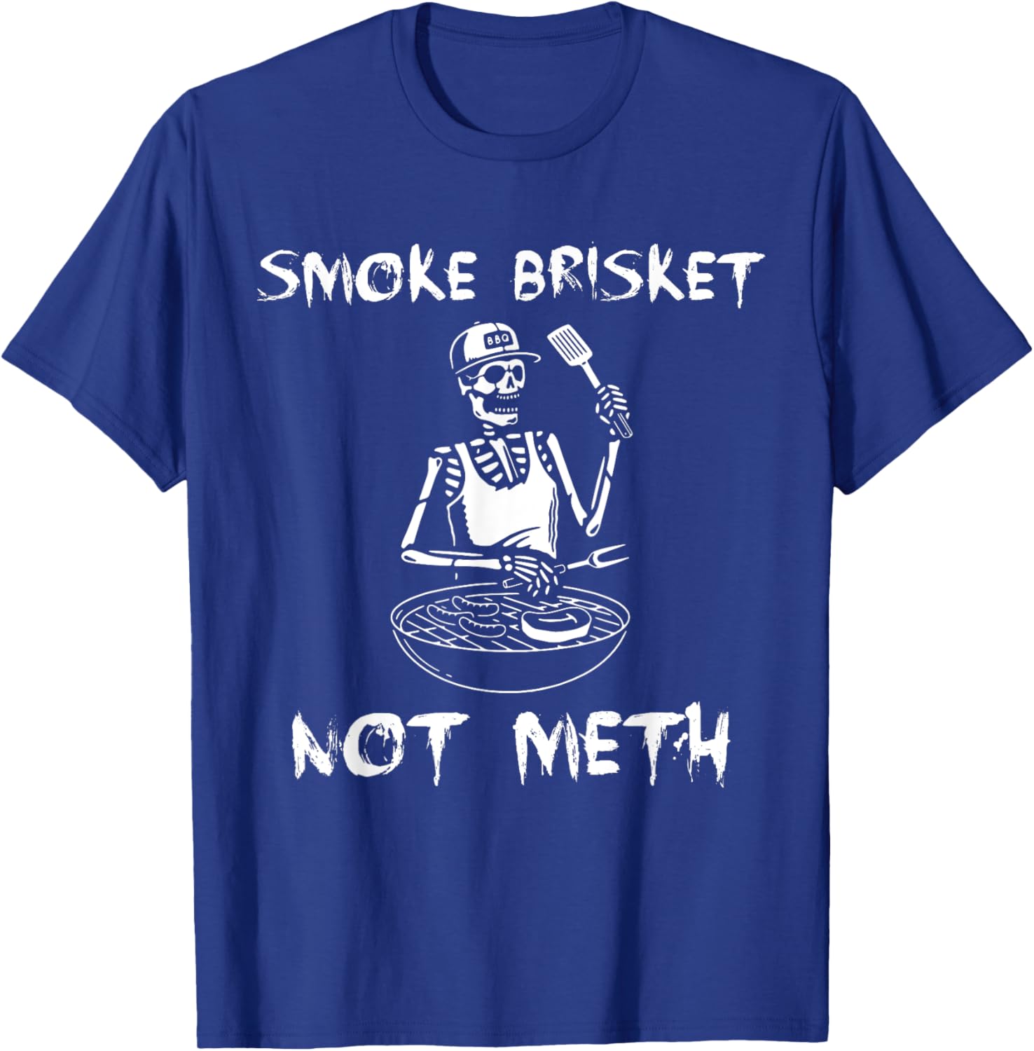 BBQ Skeleton Smoke Brisket Not Meth Grilling Master T-Shirt - T-Shirt | Royal