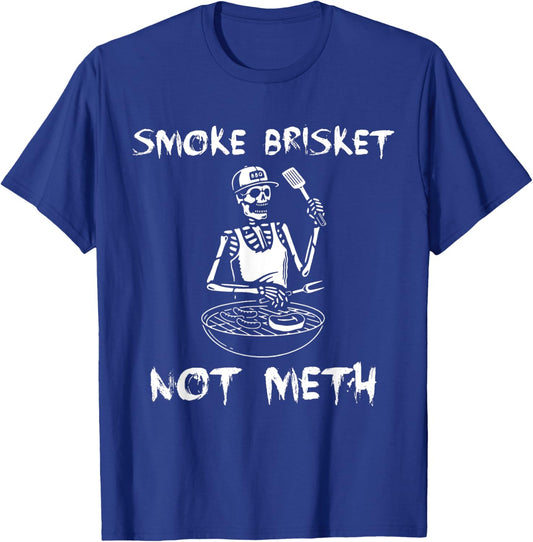 BBQ Skeleton Smoke Brisket Not Meth Grilling Master T-Shirt - T-Shirt | Royal