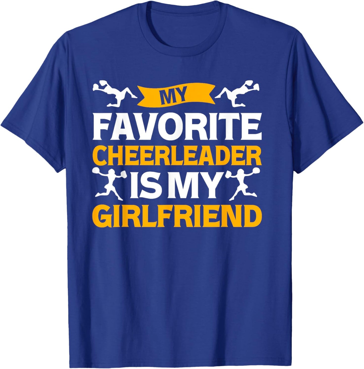 My Favorite Cheerleader Is My Girlfriend Cheer Boyfriend T-Shirt - T-Shirt | Royal