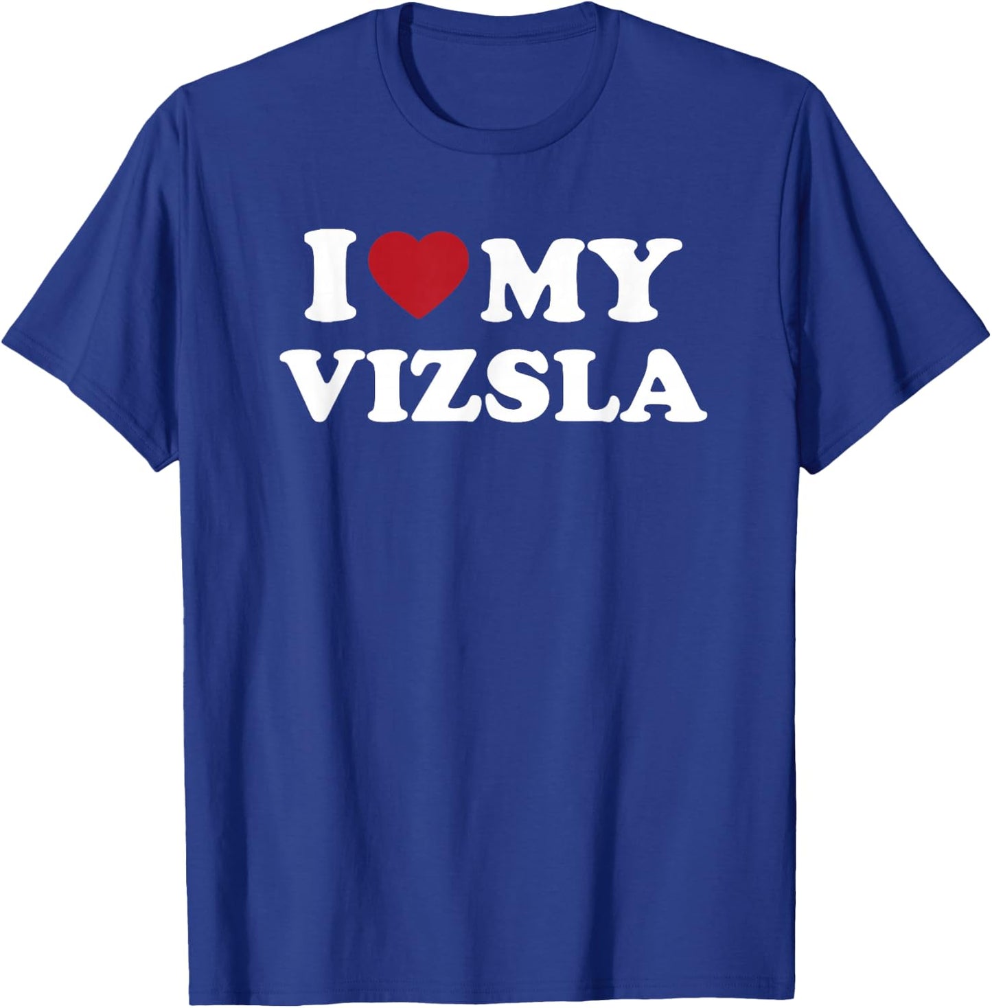 I Love My Vizsla, I Heart My Vizsla T-Shirt - T-Shirt | Royal