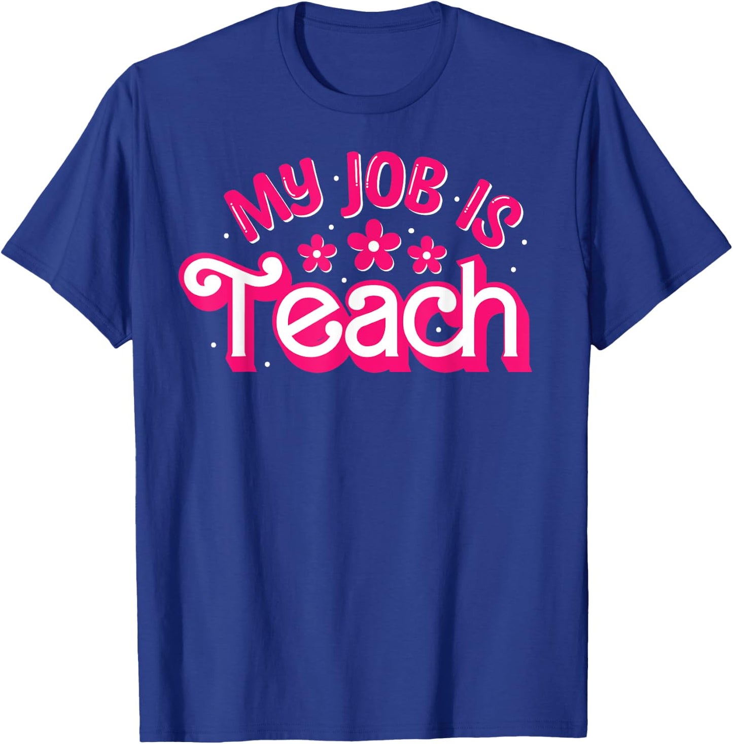 My Job Is Teach Funny Pink Retro Female Teacher Life Women T-Shirt - T-Shirt | Royal