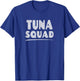 Tuna Squad - Fish Lover T-Shirt - T-Shirt | Royal