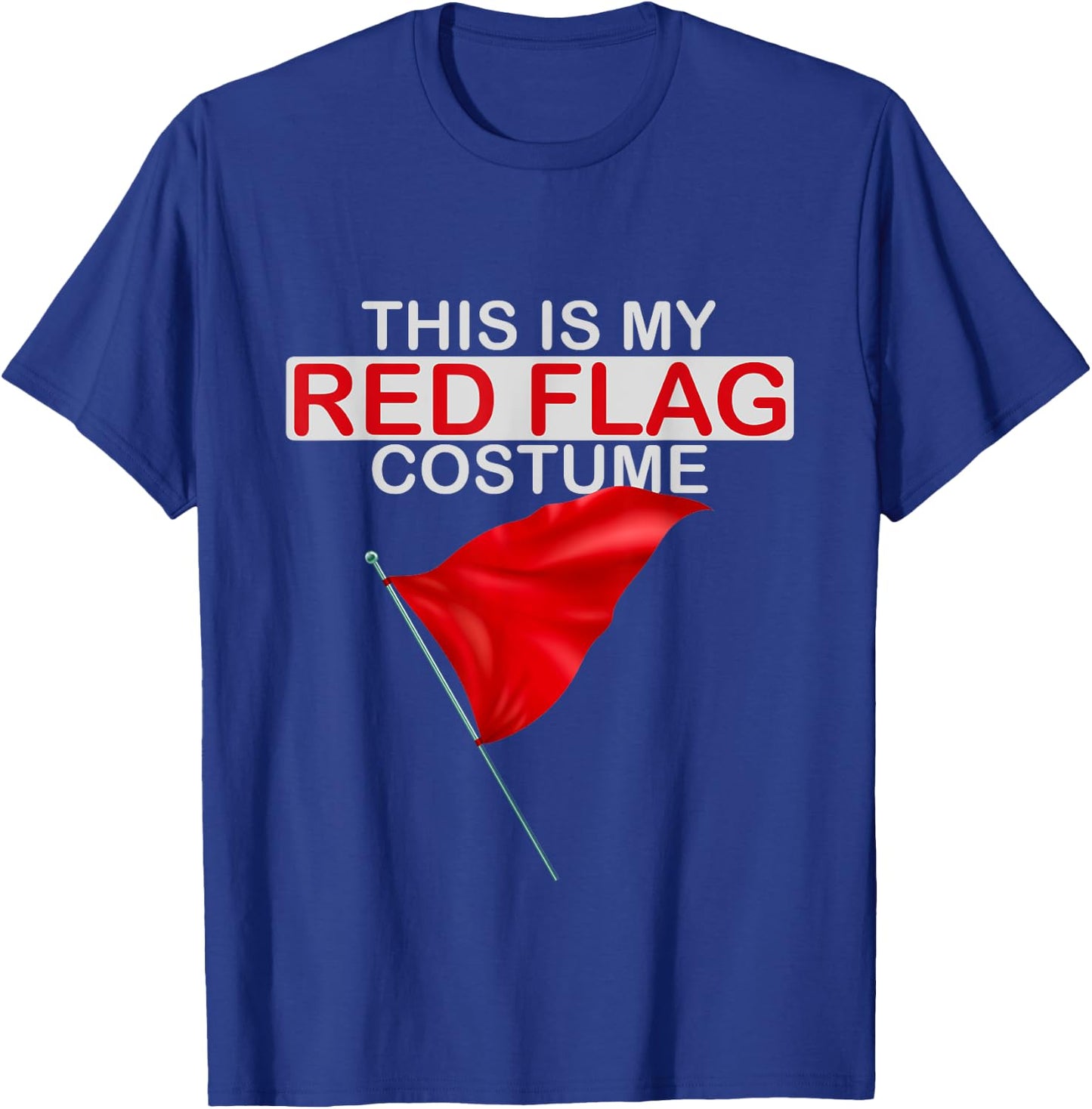 This is My Red Flag Halloween Costume Toxic Relationship Fun T-Shirt - T-Shirt | Royal