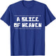 A Slice Of Heaven. Pizza Funny Novelty T-Shirt - T-Shirt | Royal