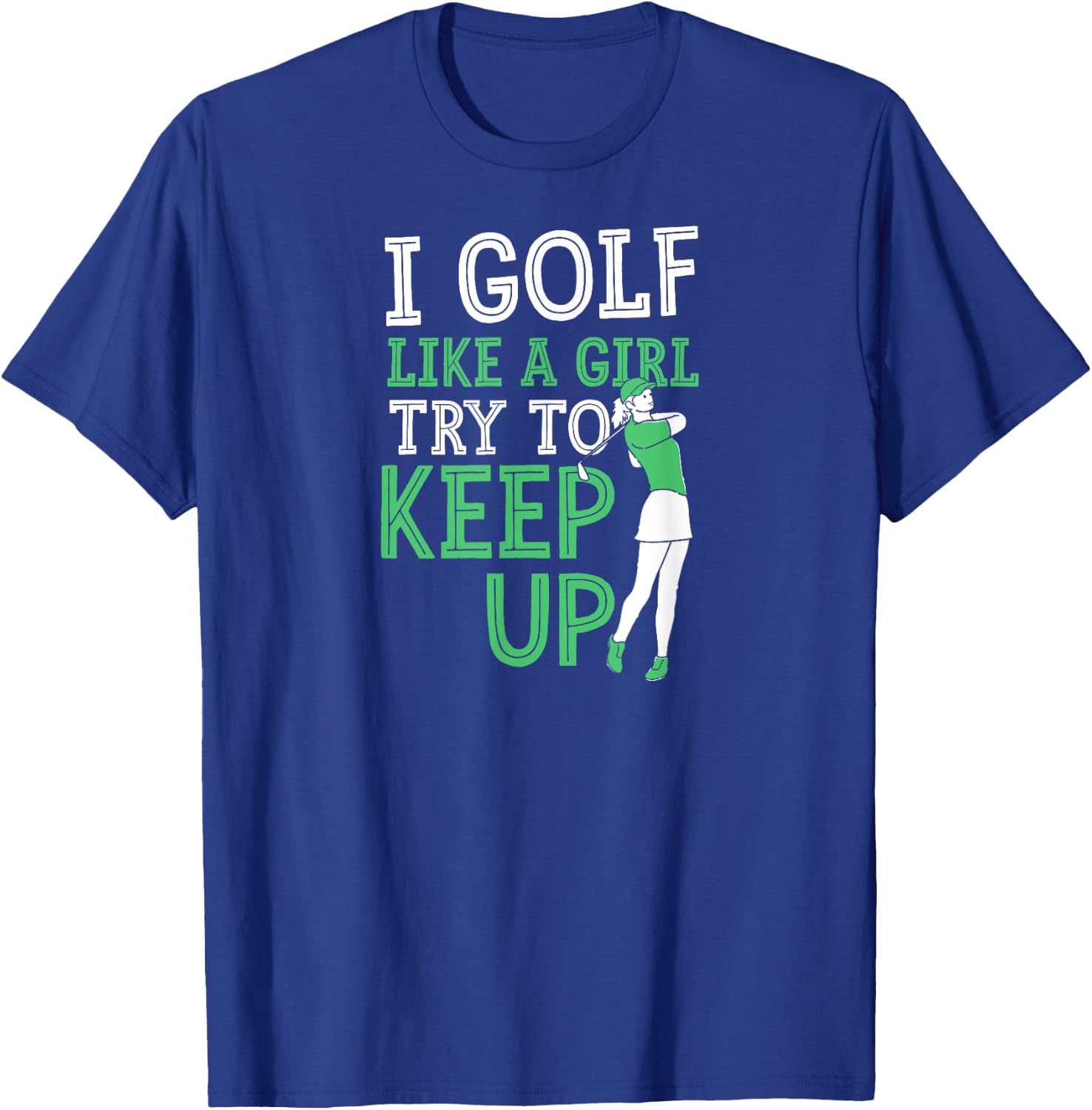 Visit Best Golf Dad I Golf Like A Girl Try To Keep Up Adult X-Small Black Modern Short Sleeve T-Shirt - T-Shirt | Royal