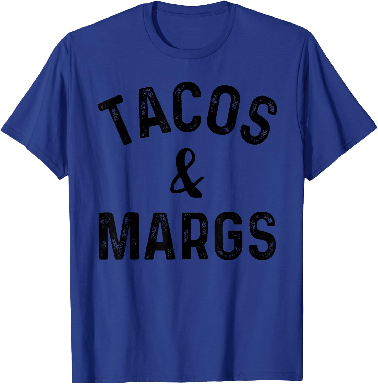 Tacos and Margs Shirt,Tacos and Margs ,Tacos and Margs T-Shirt - T-Shirt | Royal