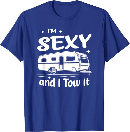 Funny Camping RV Im Sexy And I Tow It T-Shirt - T-Shirt | Royal