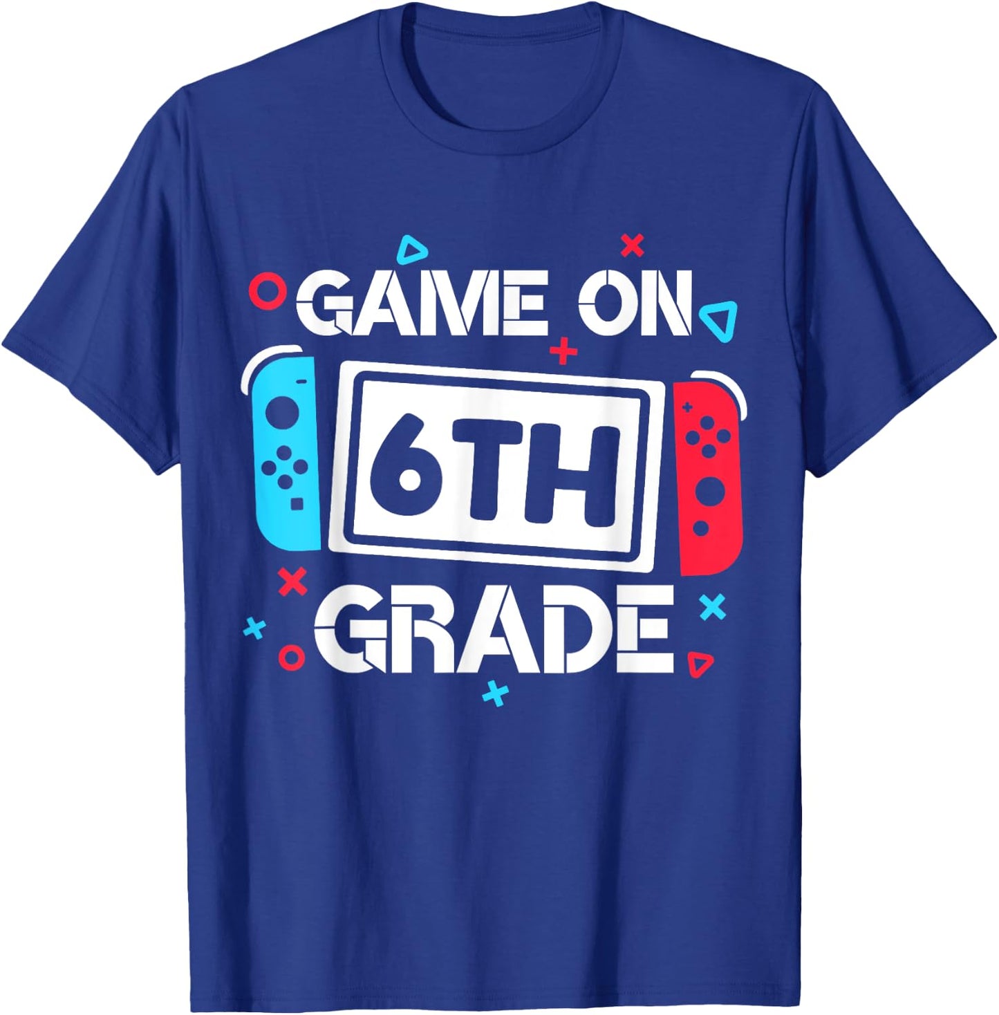 Game On 6th Grade Gamer Teacher Student Gift Back to School Women Girls Kids T-Shirt - T-Shirt | Royal