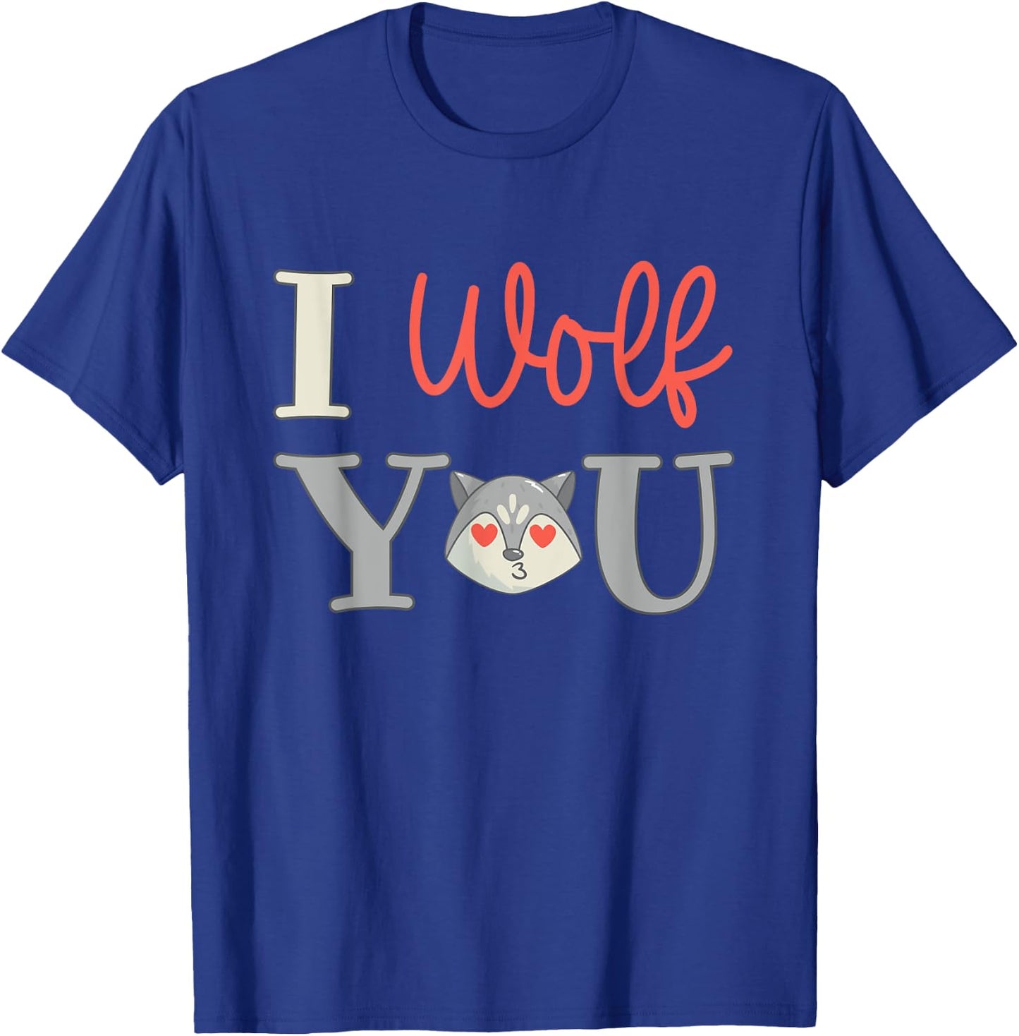 I wolf you - I love you Valentine's Day I wolf you T-Shirt - T-Shirt | Royal