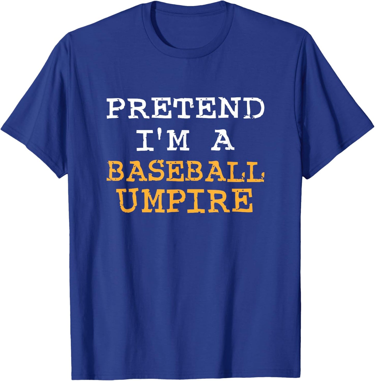 Funny Pretend I'm A Baseball Umpire Halloween Men women Kids T-Shirt - T-Shirt | Royal