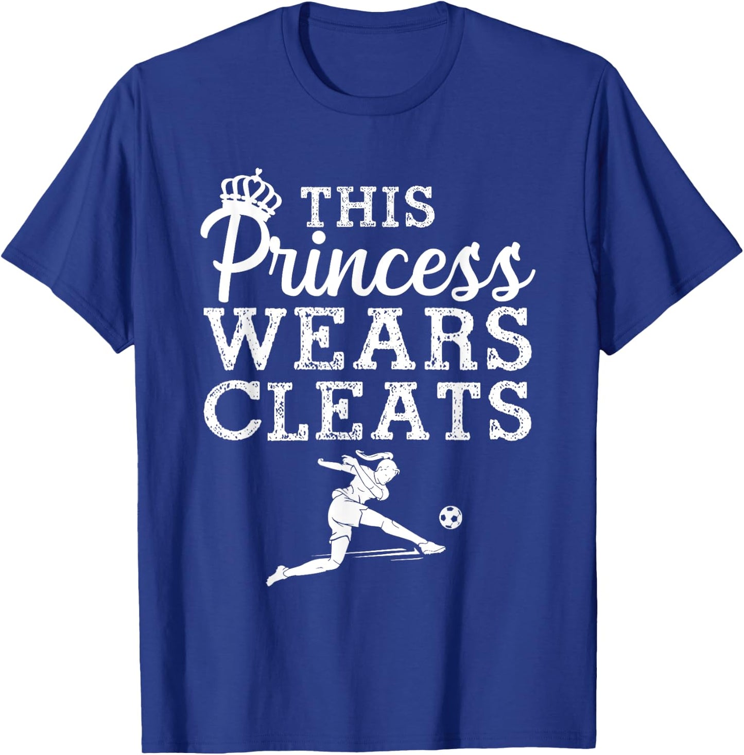 Cool Soccer Girls Princess Wears Cleats Football T-Shirt - T-Shirt | Royal