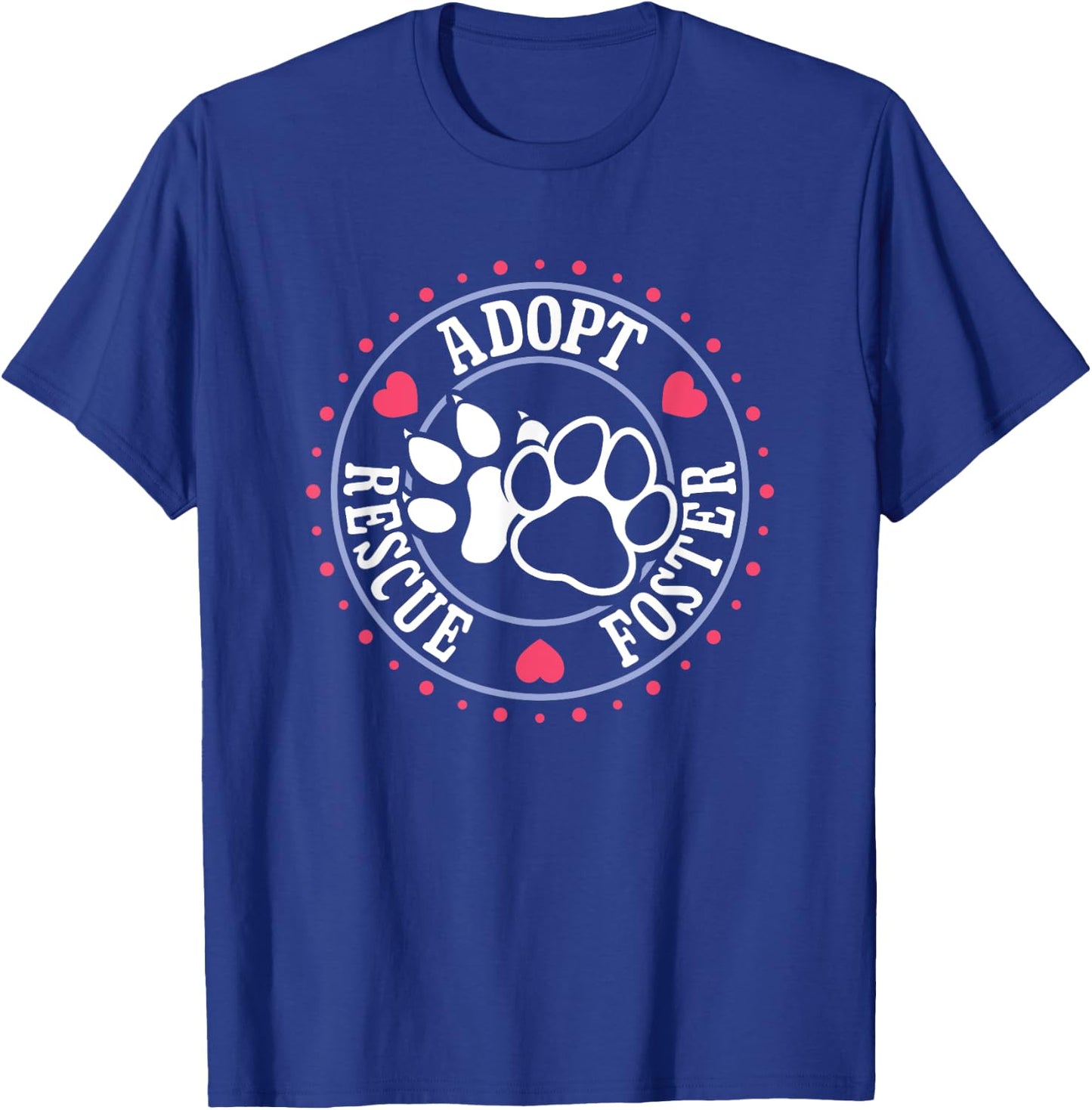 Foster Animal Rescue Pet Fostering Rescue Foster Adopt T-Shirt - T-Shirt | Royal