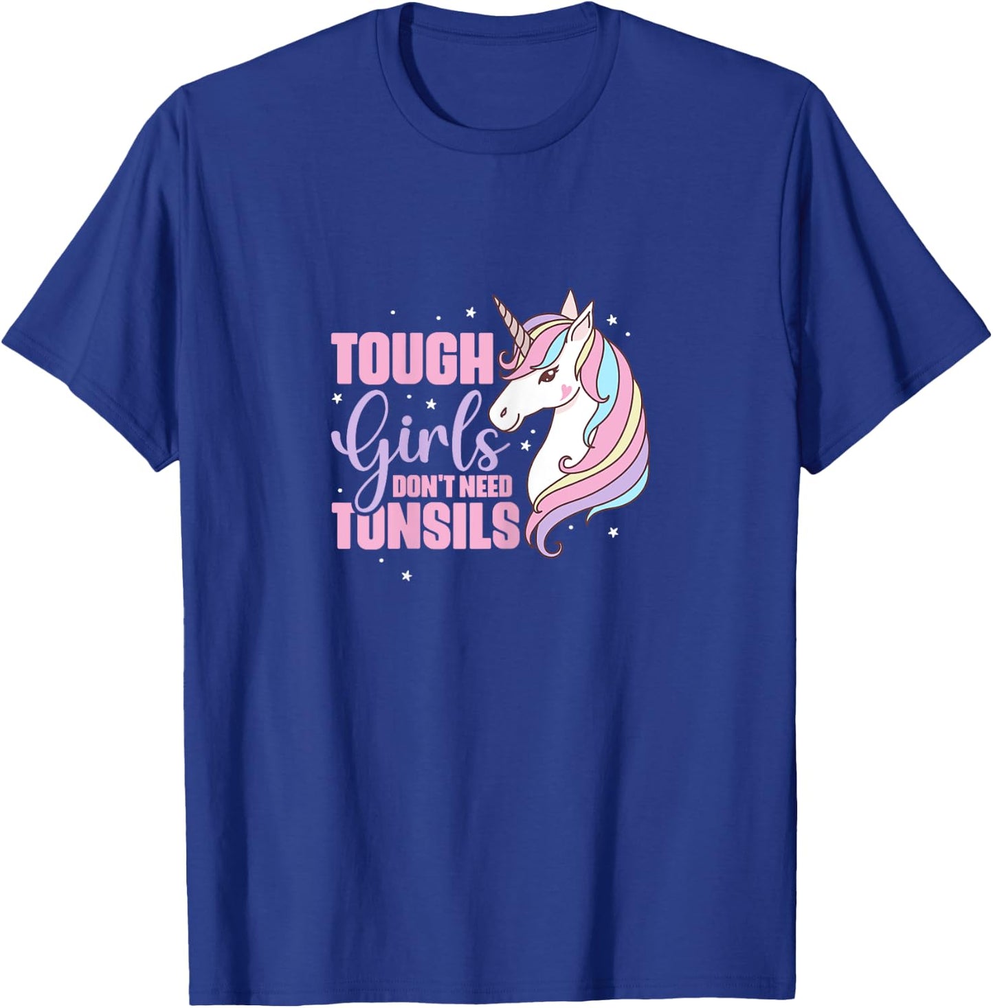 Tough Girls Dont Need Tonsils Tonsillectomy Unicorn Recovery T-Shirt - T-Shirt | Royal