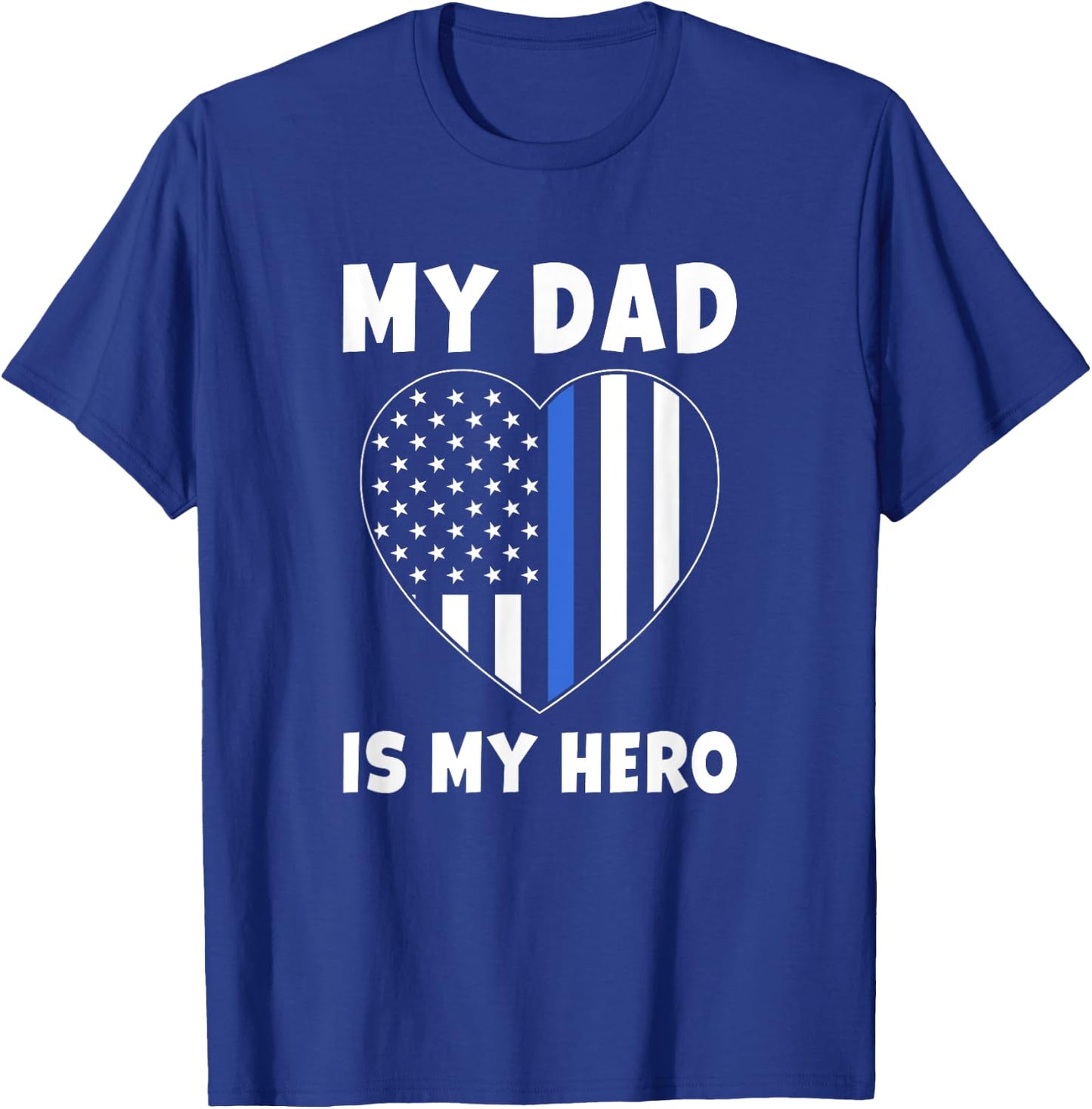 My Dad is my Hero - Police Officer Dad Blue Line Flag Heart T-Shirt - T-Shirt | Royal