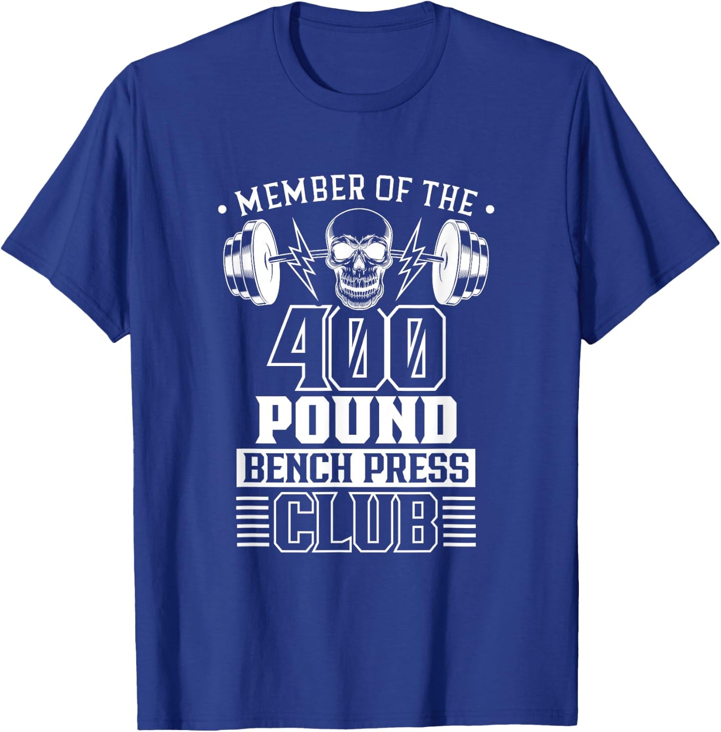 Member Of The 400 Pound Bench Press Club Benchpress Gym T-Shirt - T-Shirt | Royal