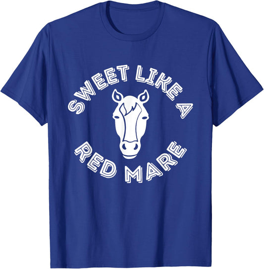 Funny Sweet Like A Red Mare Horse Face T-Shirt - T-Shirt | Royal