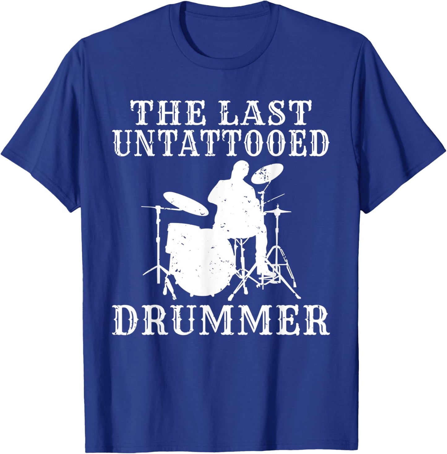 The last untattooed Drummer T-Shirt - T-Shirt | Royal