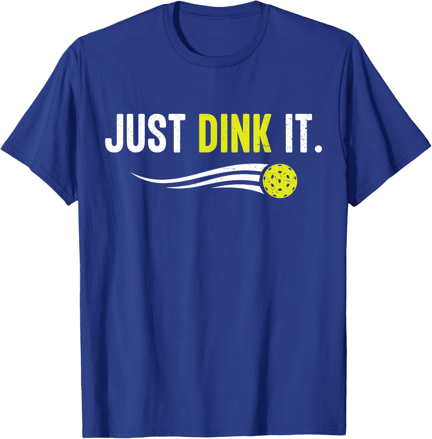 Pickleball shirt Funny Just Dink It Pickleball Men Women T-Shirt - T-Shirt | Royal