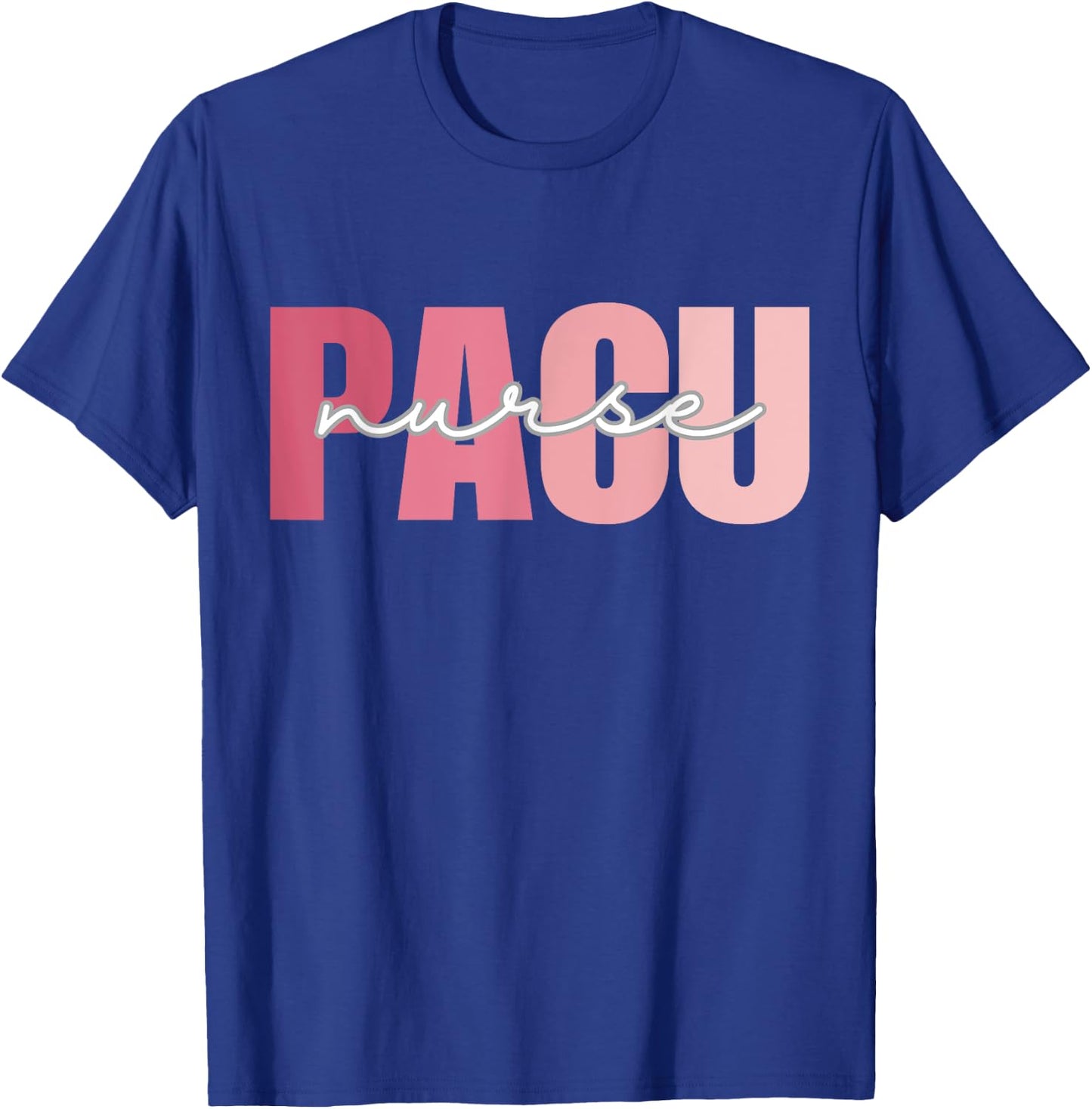PACU Nurse Work School Funny Team Squad Gifts Women T-Shirt - T-Shirt | Royal