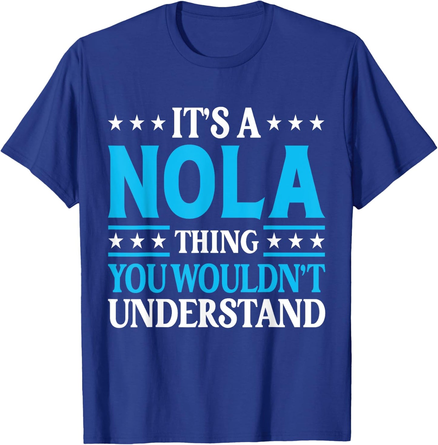 It's A Nola Thing Wouldn't Understand Girl Name Nola T-Shirt - T-Shirt | Royal