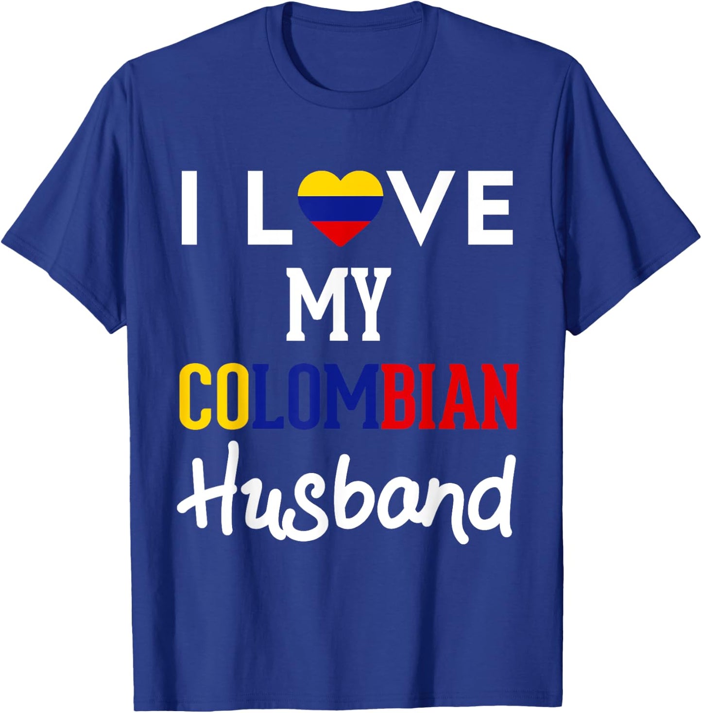 I Love My Colombian Husband Pride Colombia Flag Country T-Shirt - T-Shirt | Royal