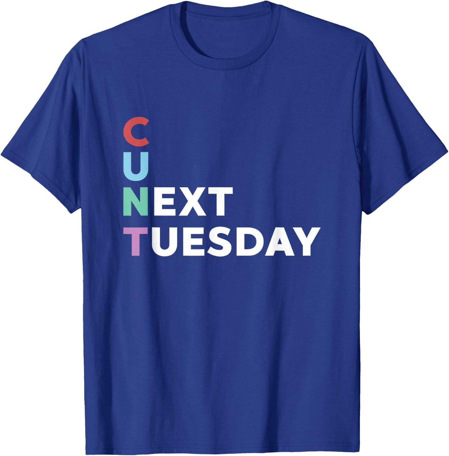 Funny - We See Us Next Tuesday | Humor Joke T-Shirt - T-Shirt | Royal