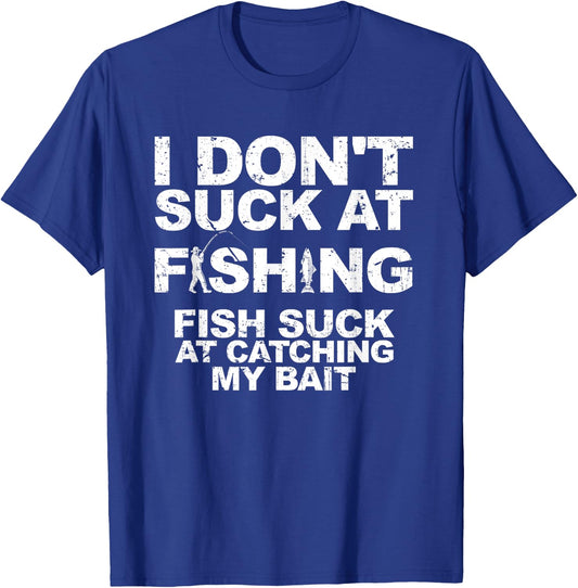 I Dont Suck At Fishing Funny Fisherman Angler T-Shirt - T-Shirt | Royal