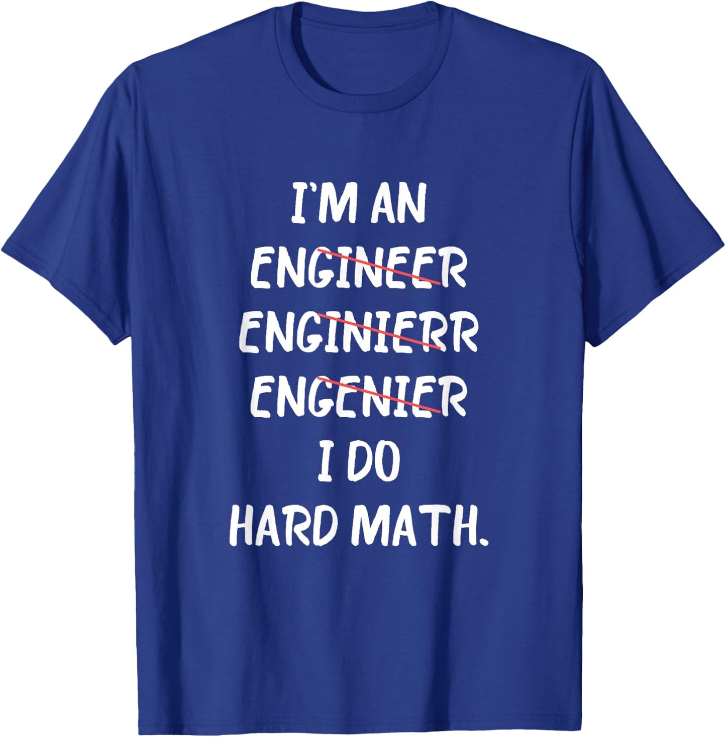 Engineer I Do Hard Math Best Motivational Inspirational T-Shirt - T-Shirt | Royal