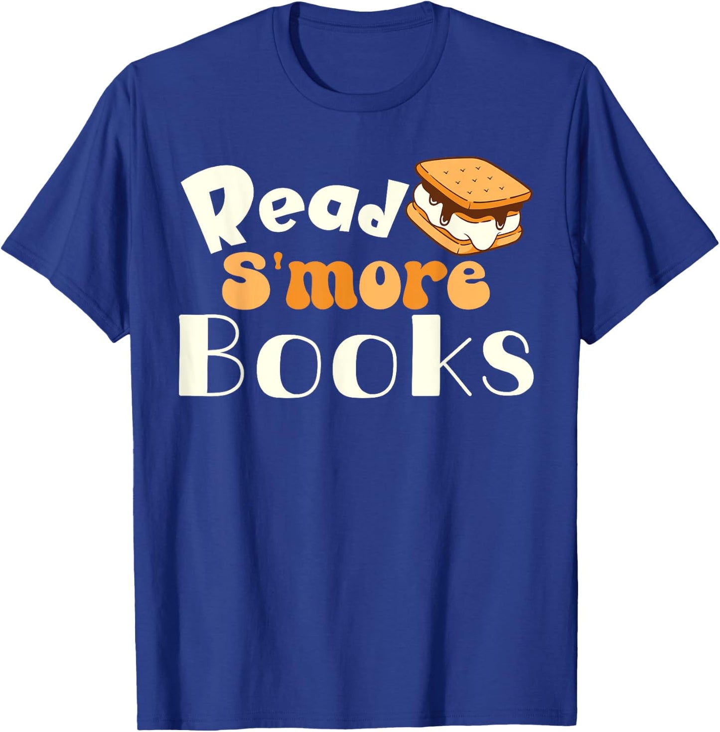 Read S'more Books Reading Lover Bookworm Librarian Funny T-Shirt - T-Shirt | Royal