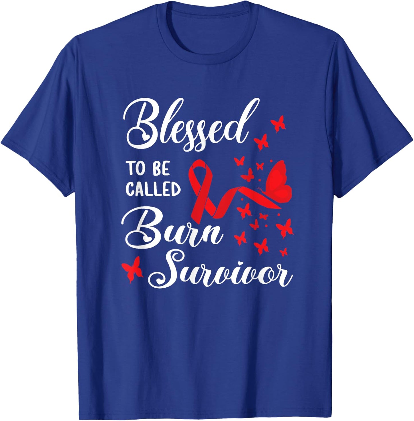 Blessed To Be Called Burn Survivor Awareness Fire Accident T-Shirt - T-Shirt | Royal