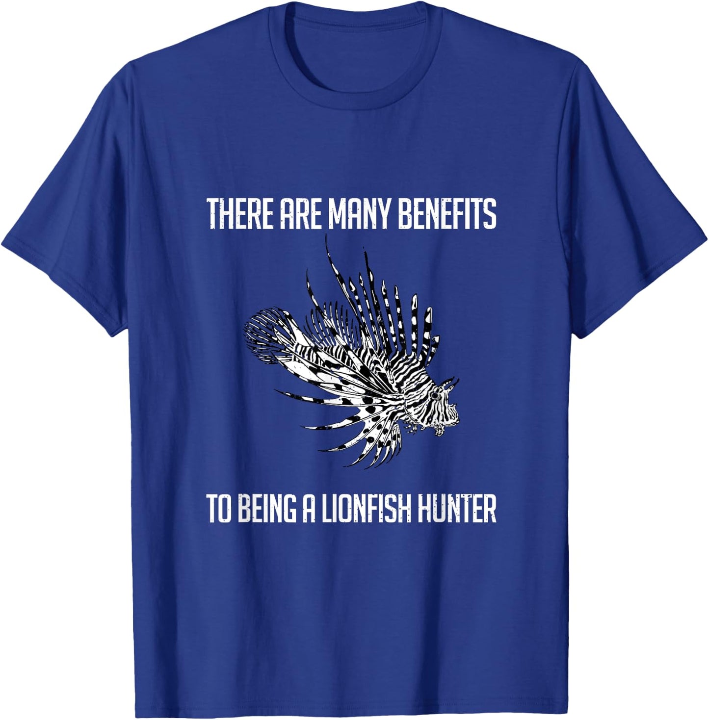 Funny There Are Many Benefits To Being A Lionfish Hunter T-Shirt - T-Shirt | Royal