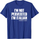 Cuomo I'm Not Perverted I'm Italian T-Shirt - T-Shirt | Royal