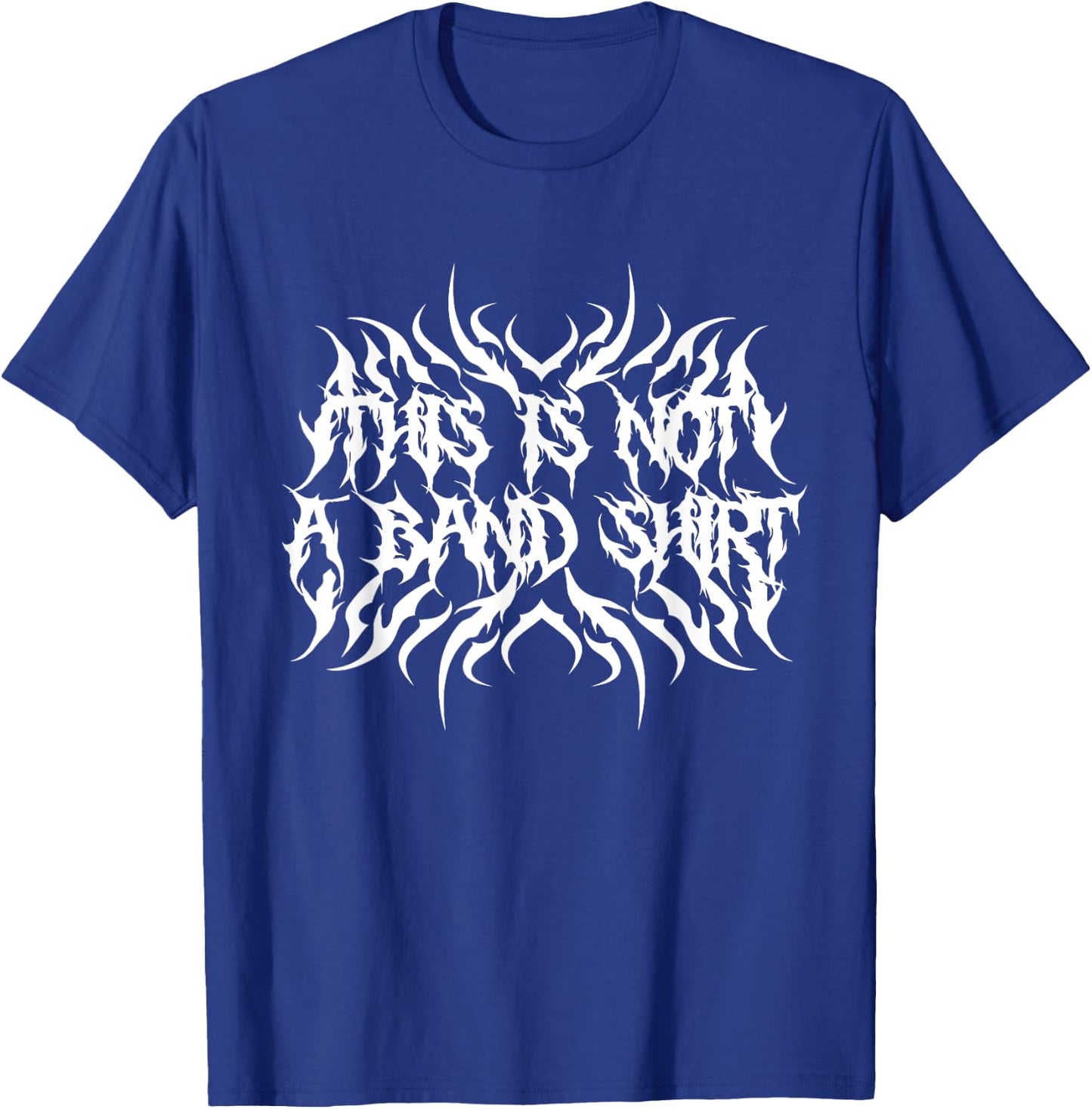 Deathcore Logo This is not a Band Shirt for Death Metal T-Shirt - T-Shirt | Royal