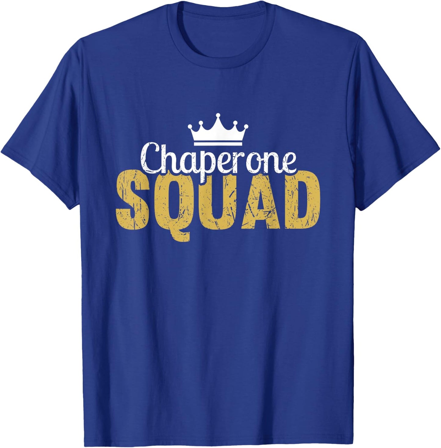 Chaperone Squad Guide Humor Sarcasm Funny Statement T-Shirt - T-Shirt | Royal