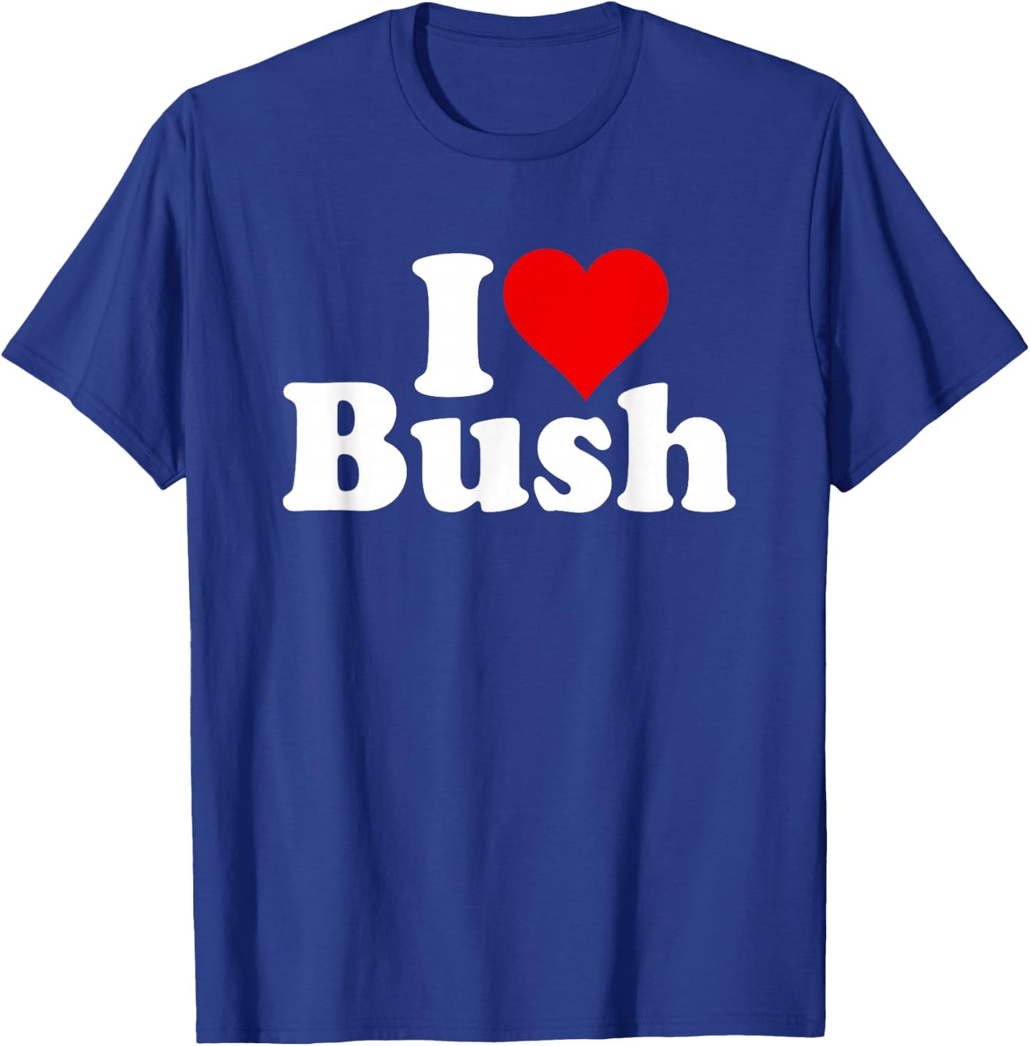 I Love Heart Bush T-Shirt - T-Shirt | Royal