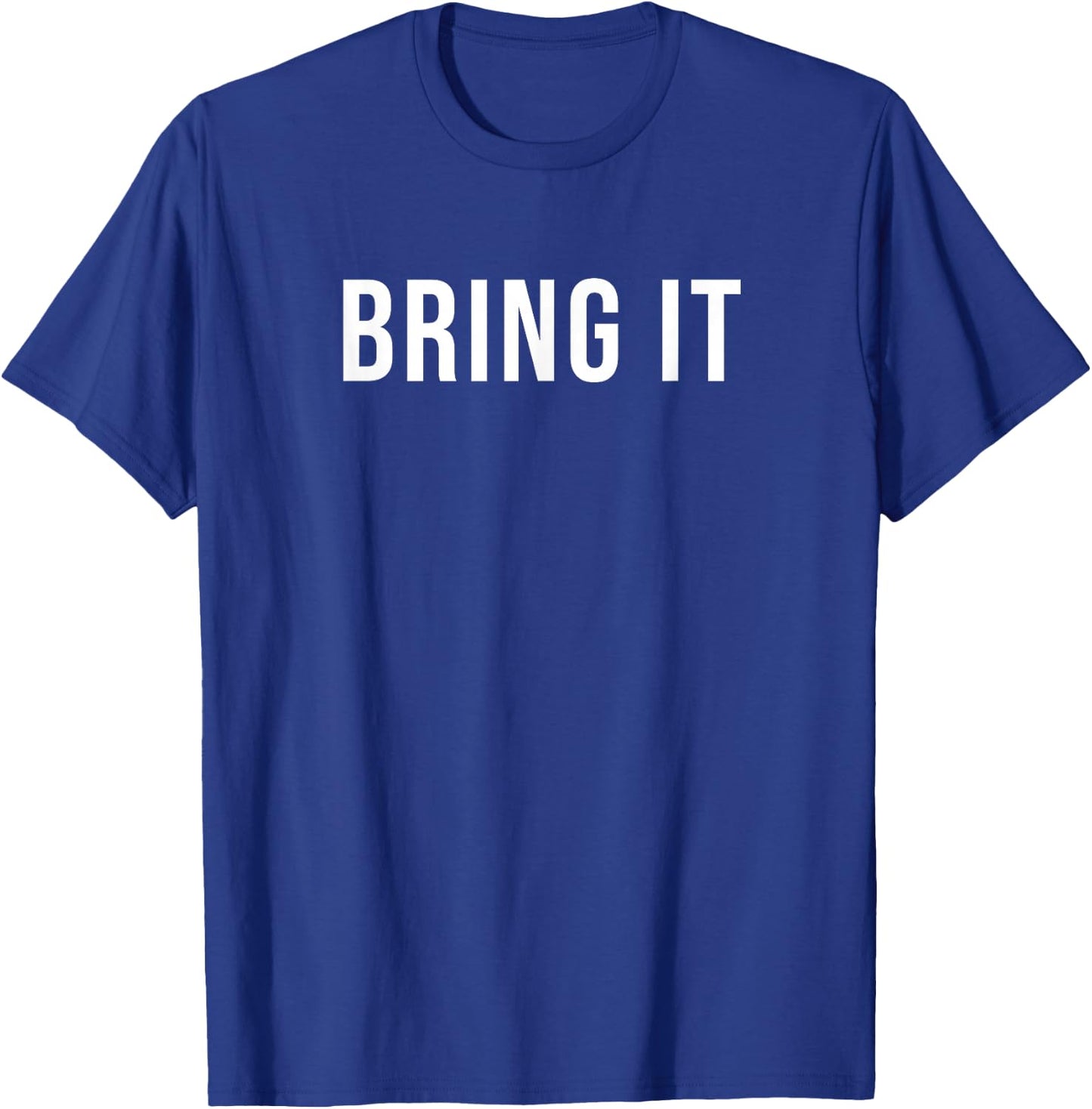 Bring It T-Shirt - T-Shirt | Royal