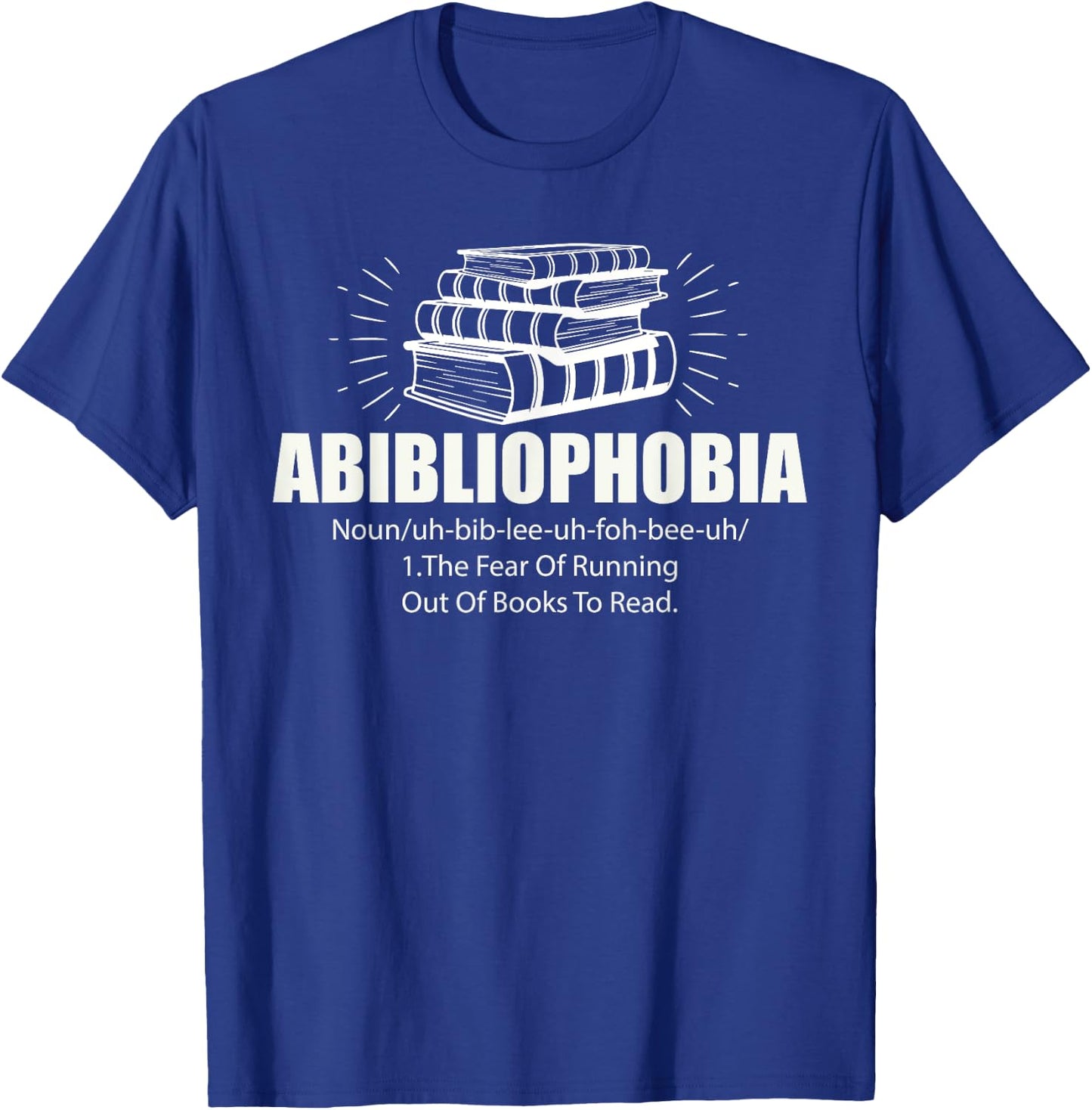 Abibliophobia Funny Reading Bookworm Reader Book Lover T-Shirt - T-Shirt | Royal