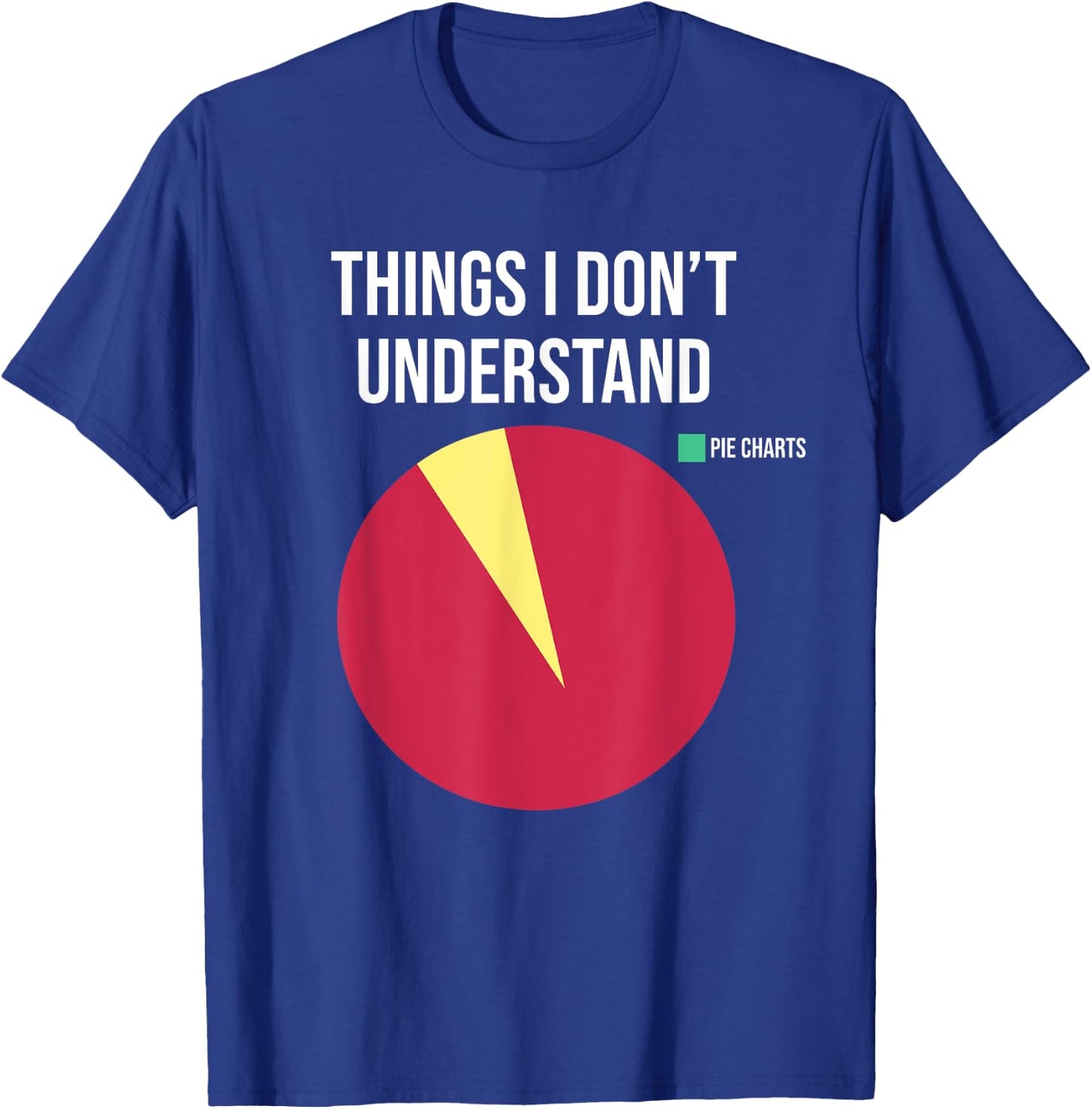 Funny Pie Chart Meme T-Shirt - T-Shirt | Royal