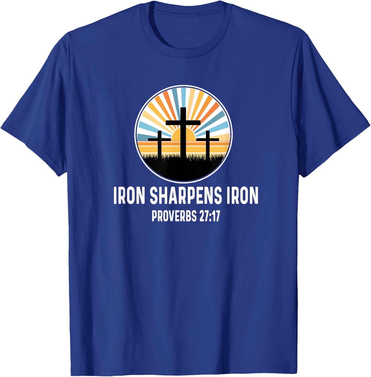 Proverbs 27:17 27 17 God Jesus Religious Iron Sharpens Iron T-Shirt - T-Shirt | Royal